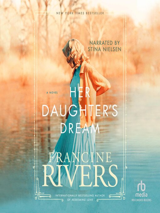 Title details for Her Daughter's Dream by Francine Rivers - Wait list